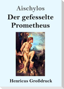 Der gefesselte Prometheus (Großdruck)