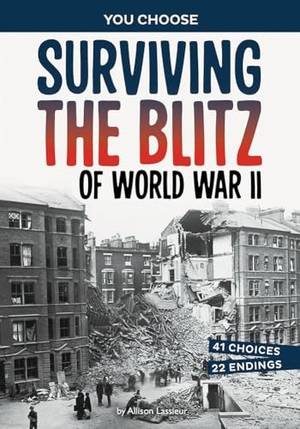 Lassieur, Allison. Surviving the Blitz of World War II - A History-Seeking Adventure. Capstone, 2025.