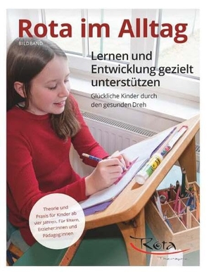 Roth, Michaela. Rota im Alltag - Lernen und Entwicklung gezielt unterstützen - Glückliche Kinder durch den gesunden Dreh Bildband. Buchschmiede, 2026.
