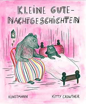 Crowther, Kitty. Kleine Gutenachtgeschichten. Kunstmann Antje GmbH, 2021.