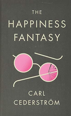 Cederström, Carl. The Happiness Fantasy. Polity Press, 2018.