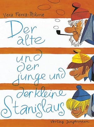 Ferra-Mikura, Vera. Der alte und der junge und der kleine Stanislaus. Jungbrunnen Verlag, 1991.