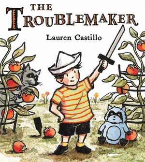 Castillo, Lauren. The Troublemaker. HarperCollins, 2014.