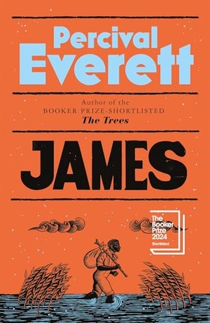 Everett, Percival. James - Shortlisted for the Booker Prize 2024. Pan Macmillan, 2025.