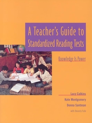Calkins, Lucy / Santman, Donna et al. A Teacher's Guide to Standardized Reading Tests - Knowledge Is Power. Heinemann Educational Books, 1998.