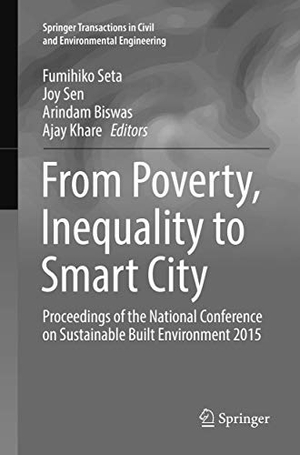 Seta, Fumihiko / Ajay Khare et al (Hrsg.). From Poverty, Inequality to Smart City - Proceedings of the National Conference on Sustainable Built Environment 2015. Springer Nature Singapore, 2018.