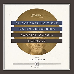 García Márquez, Gabriel. El Coronel No Tiene Quien Le Escriba. Blackstone Publishing, 2021.
