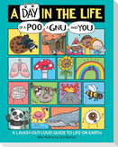 A Day in the Life of a Poo, a Gnu, and You
