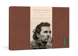 McConaughey, Matthew. Greenlights: Your Journal, Your Journey. Clarkson Potter/Ten Speed, 2021.