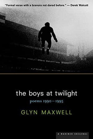 Maxwell, Glyn / Maxwell. Boys at Twilight Pa. Houghton Mifflin, 2000.