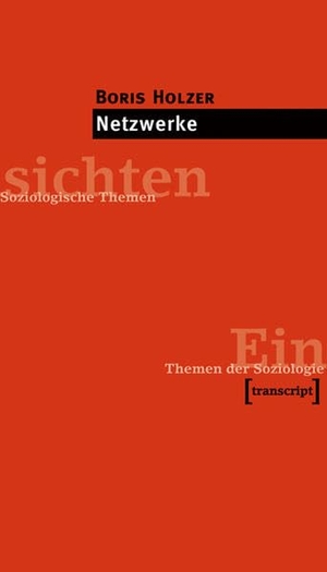 Holzer, Boris. Netzwerke. transcript Verlag, 2020.
