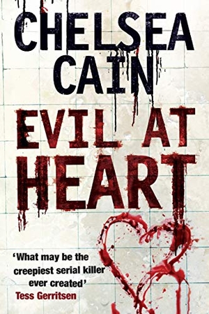 Cain, Chelsea. Evil at Heart. Macmillan, 2015.