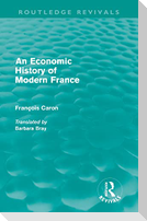 An Economic History of Modern France (Routledge Revivals)