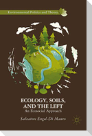 Ecology, Soils, and the Left