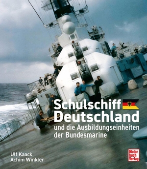 Kaack, Ulf / Achim Winkler. Schulschiff Deutschland - und die Ausbildungseinheiten der Bundesmarine. Motorbuch Verlag, 2026.