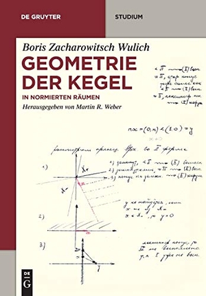 Wulich, Boris Zacharowitsch. Geometrie der Kegel - In normierten Räumen. De Gruyter, 2017.