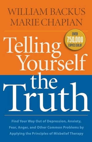 Backus, William / Marie Chapian. Telling Yourself the Truth. Baker Publishing Group, 2014.