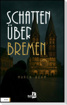 SCHATTEN ÜBER BREMEN