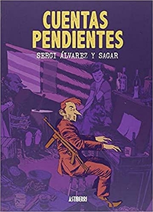 Forniés, Sagar / Sergi Álvarez. Cuentas pendientes. Astiberri Ediciones, 2016.
