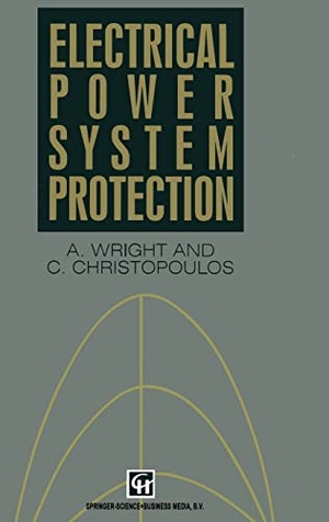 Wright, A. / Christopoulos, Christos et al. Electrical Power System Protection. Springer, 1992.