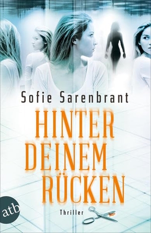 Sarenbrant, Sofie. Hinter deinem Rücken - Thriller. Aufbau Taschenbuch Verlag, 2019.