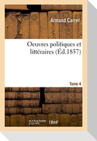 Oeuvres politiques et littéraires T. 4