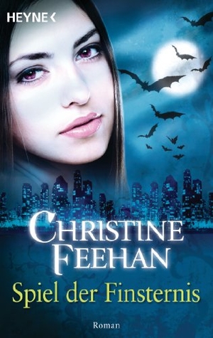 Feehan, Christine. Spiel der Finsternis - Der Bund der Schattengänger 10. Heyne Taschenbuch, 2013.