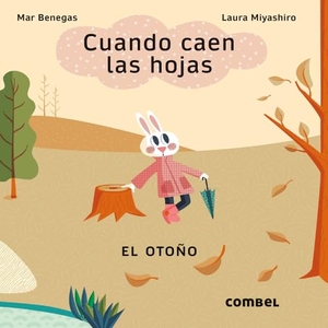 Benegas, Mar. Cuando Caen Las Hojas. El Otoño / When the Leaves Fall. Autumn - Volume 1. Combel Ediciones Editorial Esin, S.A., 2024.