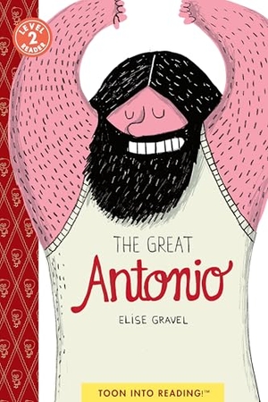 Gravel, Elise. The Great Antonio - Toon Level 2. Astra Publishing House, 2025.