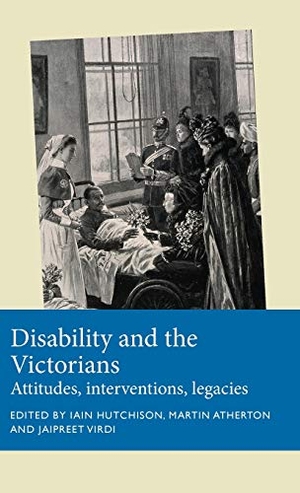 Atherton, Martin / Iain Hutchison et al (Hrsg.). Disability and the Victorians - Attitudes, interventions, legacies. Manchester University Press, 2020.