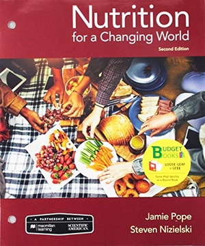 Pope, Jamie / Steven Nizielski. Loose-Leaf Version for Scientific American Nutrition for a Changing World. W. H. Freeman, 2018.