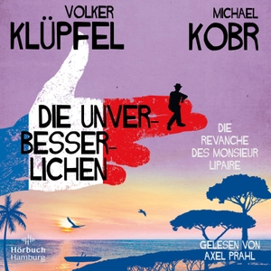 Klüpfel, Volker / Michael Kobr. Die Unverbesserlichen - Die Revanche des Monsieur Lipaire. Hörbuch Hamburg, 2023.