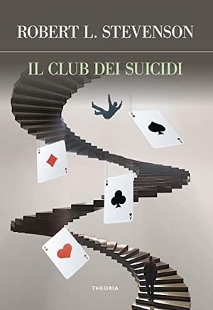 Stevenson, Robert Louis. Il club dei suicidi. Edizioni Theoria, 2022.