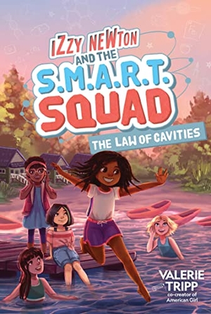 National Geographic Kids / Valerie Tripp. Izzy Newton and the S.M.A.R.T. Squad: The Law of Cavities. National Geographic Kids, 2022.