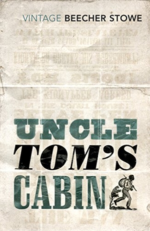 Stowe, Harriet Beecher. Uncle Tom's Cabin. Random House UK Ltd, 2015.