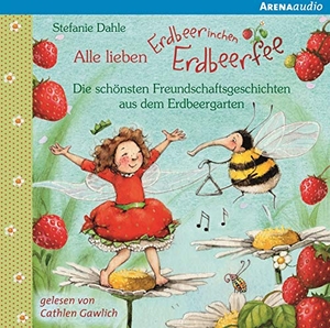 Dahle, Stefanie. Alle lieben Erdbeerinchen Erdbeerfee. Die schönsten Freundschaftsgeschichten aus dem Erdbeergarten. Arena Verlag GmbH, 2017.