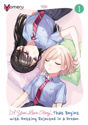 Hijiki. A Yuri Love Story That Begins with Getting Rejected in a Dream 01. Yomeru GmbH, 2026.