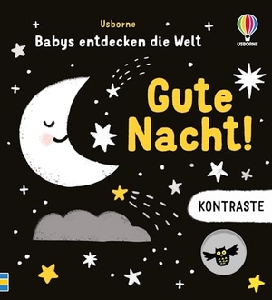 Cartwright, Mary. Kontraste - Babys entdecken die Welt: Gute Nacht! - Illustrationen mit starken Schwarz-Weiß-Kontrasten - für die Augen von Babys besonders gut zu erkennen - für Kinder ab 1 Monat. Usborne Verlag, 2025.