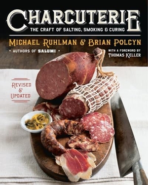 Polcyn, Brian / Michael Ruhlman. Charcuterie - The Craft of Salting, Smoking, and Curing. WW Norton & Co, 2013.