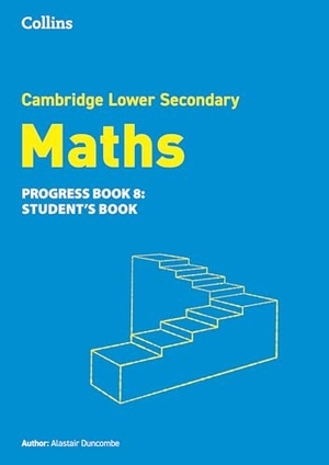 Duncombe, Alastair / Alastair Dunscombe. Lower Secondary Maths Progress Student's Book: Stage 8. HarperCollins UK, 2024.