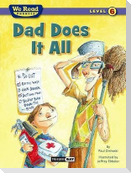 Dad Does It All (We Read Phonics - Level 6)