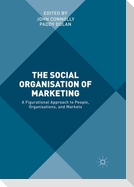 The Social Organisation of Marketing