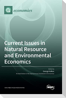 Current Issues in Natural Resource and Environmental Economics