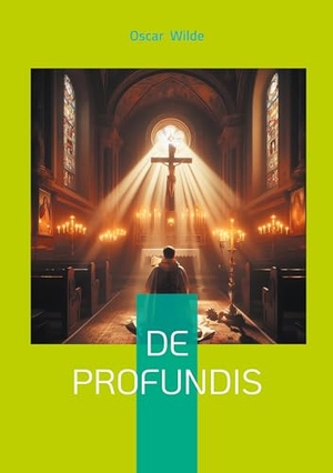 Wilde, Oscar. De profundis - Una carta conmovedora sobre el amor perdido, el sufrimiento redentor y la búsqueda de uno mismo en el exilio. BoD - Books on Demand, 2025.