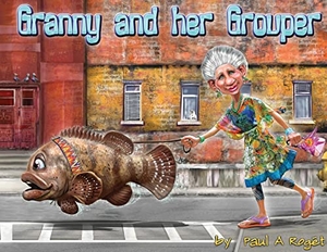 Roge&. Granny and her Grouper. Pegasus Books, 2022.