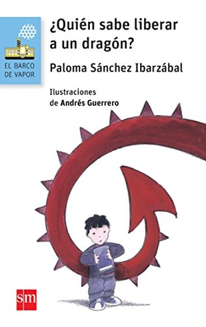 Guerrero, Andrés / Paloma Sánchez Ibarzábal. ¿Quién sabe liberar a un dragón?. Fundación Santa María-Ediciones SM, 2016.