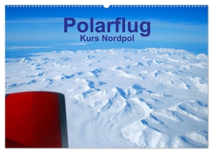Spoddig, Rainer. Polarflug Kurs Nordpol (Wandkalender 2024 DIN A2 quer), CALVENDO Monatskalender - Flug Richtung Nordpol über ewiges Eis. Calvendo, 2023.
