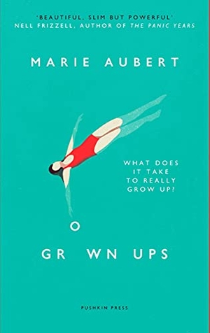 Aubert, Marie. Grown Ups. Pushkin Press, 2021.