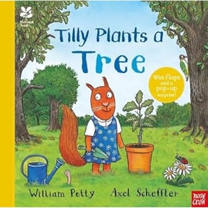 Petty, William. National Trust: Tilly Plants a Tree. Nosy Crow Ltd, 2024.