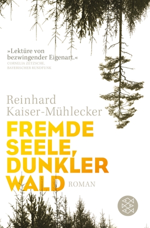 Kaiser-Mühlecker, Reinhard. Fremde Seele, dunkler Wald. FISCHER Taschenbuch, 2019.